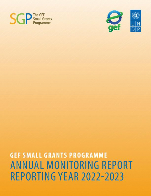 GEF SMALL GRANTS PROGRAMME ANNUAL MONITORING REPORT 2022 - 2023 (Full Version)